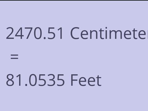 2470.51 CM TO FEET