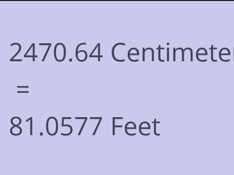 2470.64 CM TO FEET