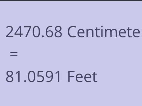 2470.68 CM TO FEET