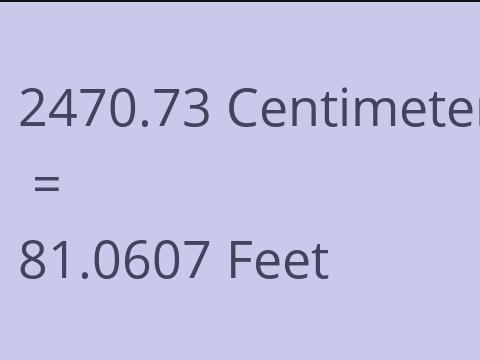 2470.73 CM TO FEET