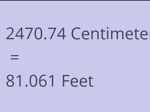 2470.74 CM TO FEET