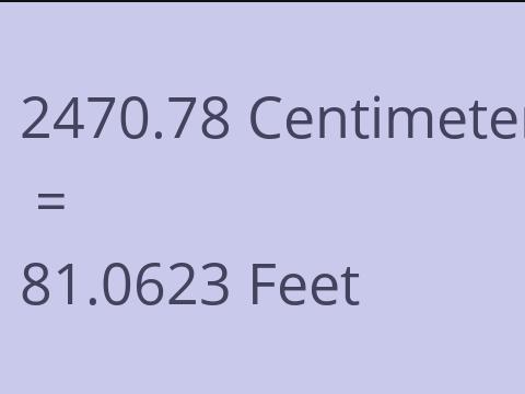 2470.78 CM TO FEET