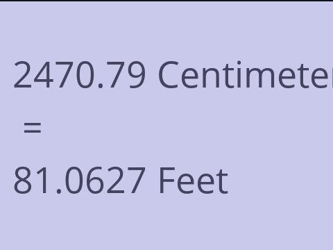2470.79 CM TO FEET