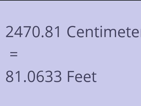 2470.81 CM TO FEET