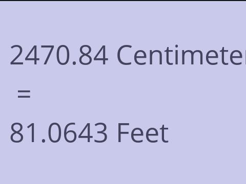 2470.84 CM TO FEET