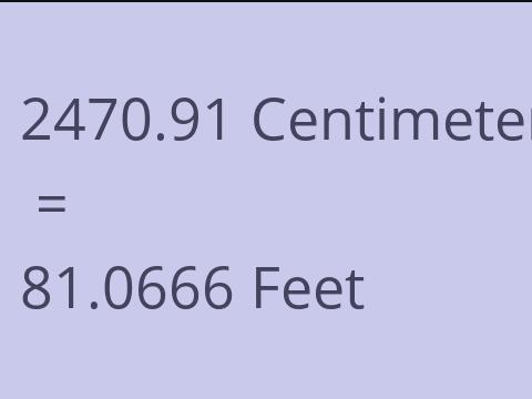 2470.91 CM TO FEET