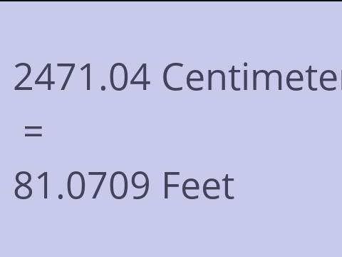 2471.04 CM TO FEET