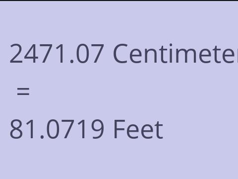 2471.07 CM TO FEET