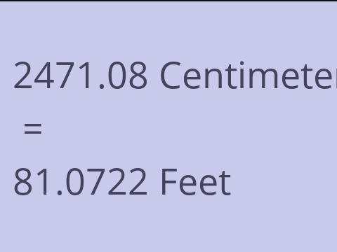 2471.08 CM TO FEET