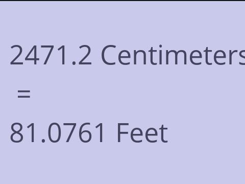 2471.2 CM TO FEET