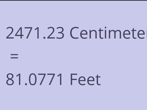 2471.23 CM TO FEET