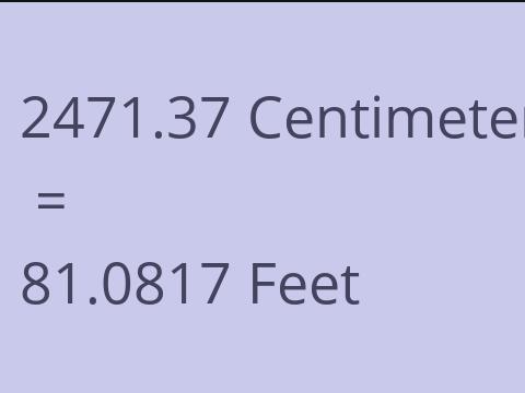2471.37 CM TO FEET