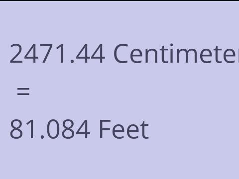 2471.44 CM TO FEET
