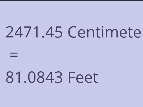 2471.45 CM TO FEET