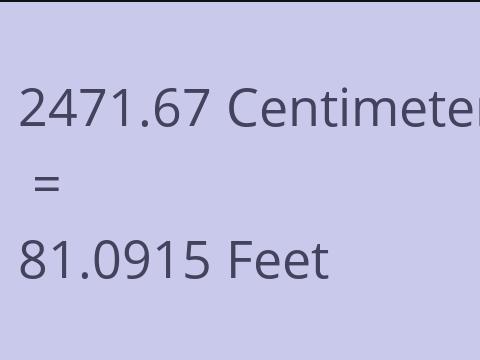 2471.67 CM TO FEET