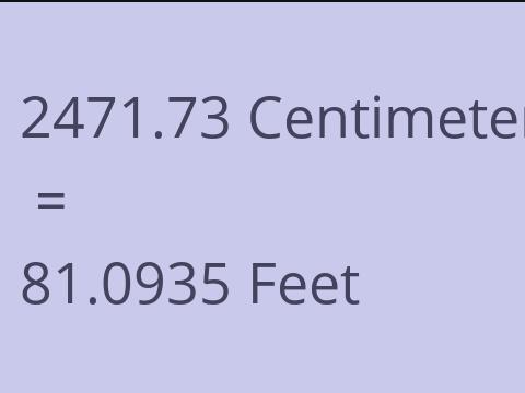 2471.73 CM TO FEET