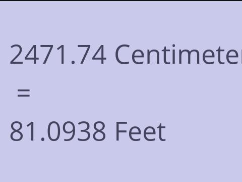 2471.74 CM TO FEET