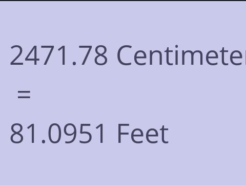 2471.78 CM TO FEET