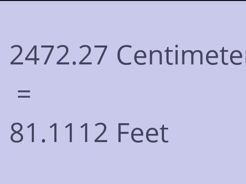 2472.27 CM TO FEET