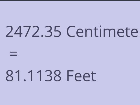 2472.35 CM TO FEET