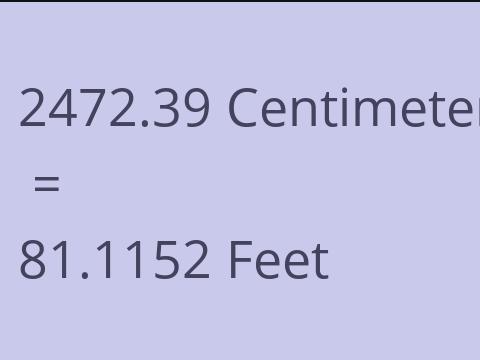 2472.39 CM TO FEET