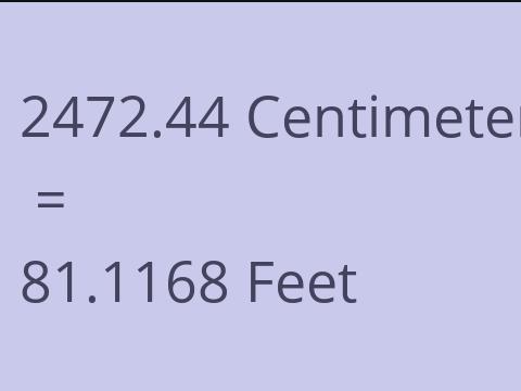 2472.44 CM TO FEET