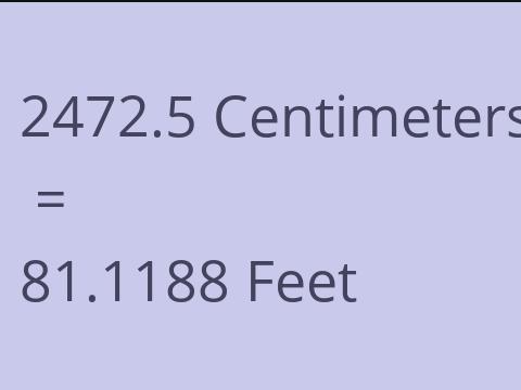 2472.5 CM TO FEET