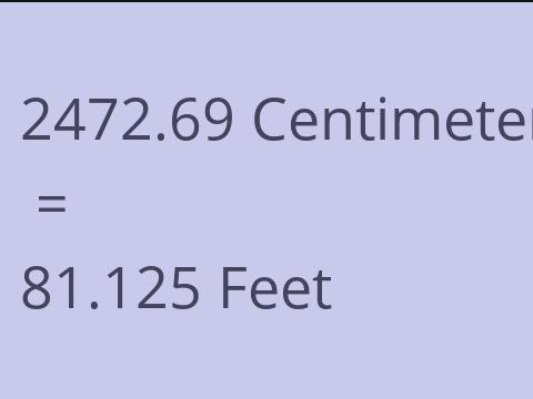 2472.69 CM TO FEET