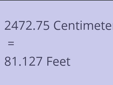 2472.75 CM TO FEET
