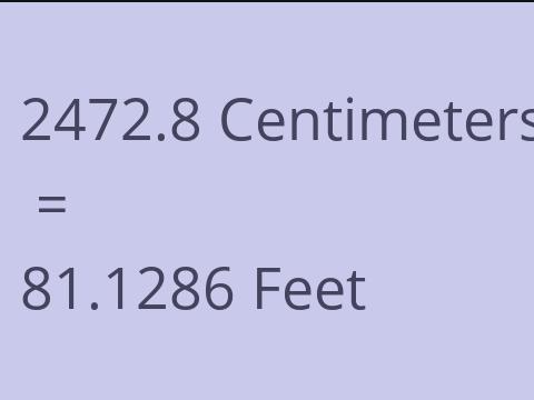 2472.8 CM TO FEET