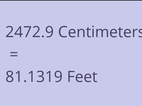 2472.9 CM TO FEET