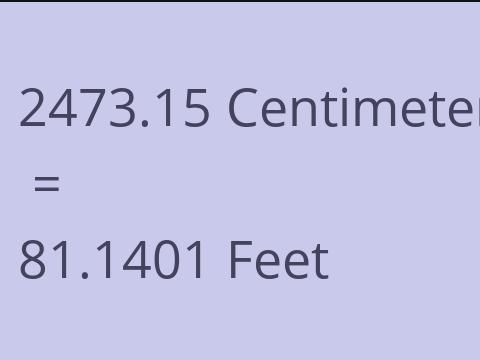 2473.15 CM TO FEET