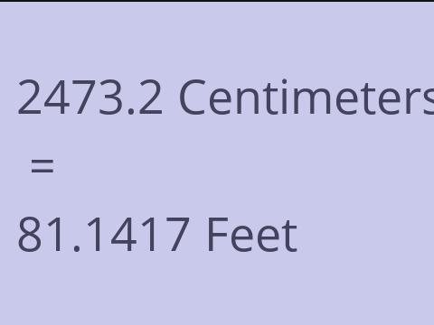 2473.2 CM TO FEET