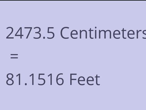 2473.5 CM TO FEET