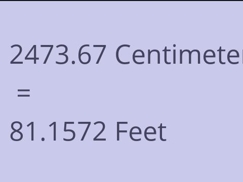 2473.67 CM TO FEET
