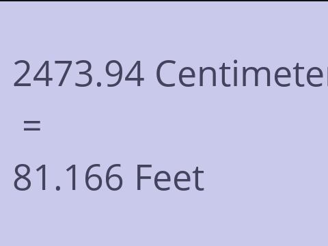 2473.94 CM TO FEET