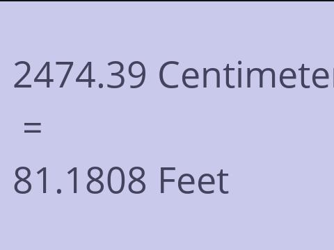 2474.39 CM TO FEET