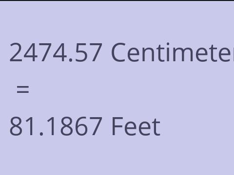 2474.57 CM TO FEET