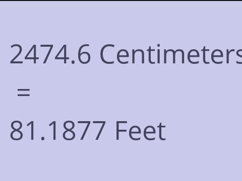 2474.6 CM TO FEET