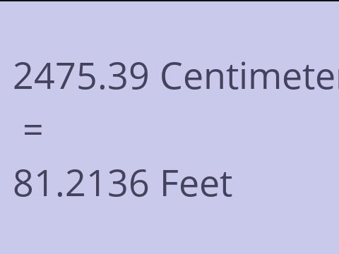 2475.39 CM TO FEET