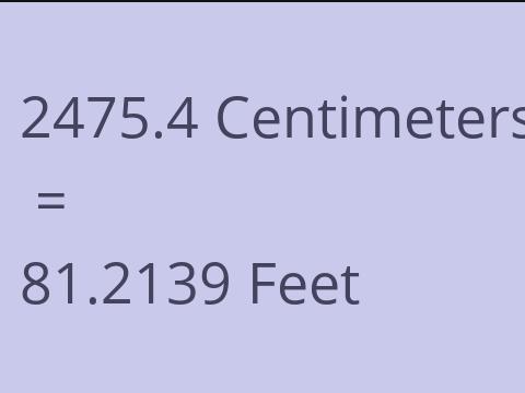 2475.4 CM TO FEET