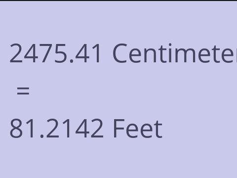 2475.41 CM TO FEET