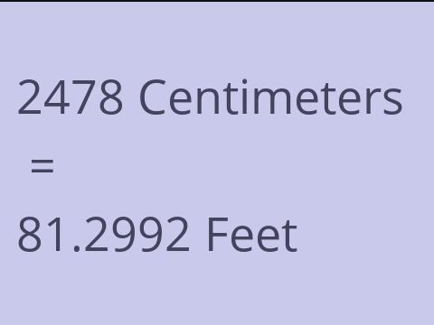 2478 CM TO FEET