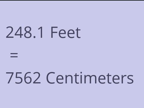 248.1 FEET TO CM