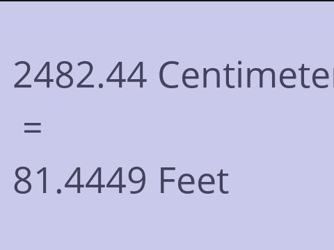 2482.44 CM TO FEET