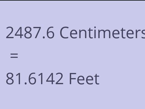 2487.6 CM TO FEET