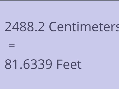 2488.2 CM TO FEET