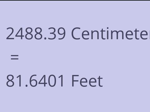 2488.39 CM TO FEET