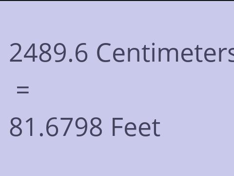 2489.6 CM TO FEET