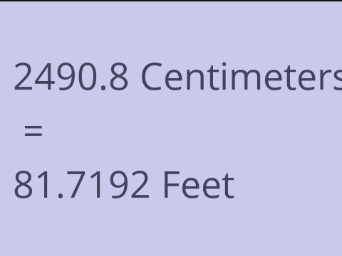 2490.8 CM TO FEET